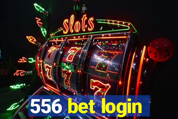 556 bet login